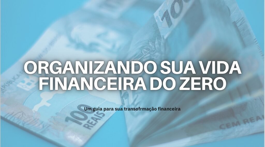 Controle seu dinheiro: Organize sua vida financeira